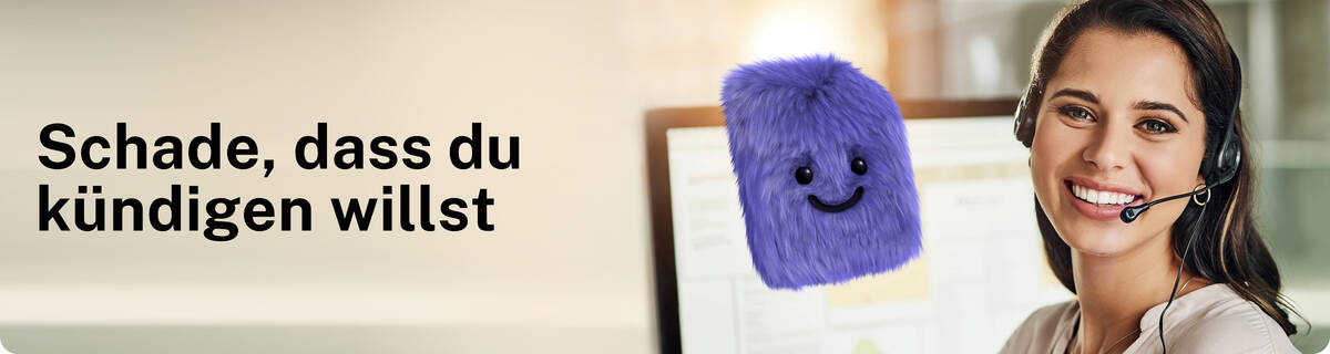 Schade, dass Du kündigen willst.
