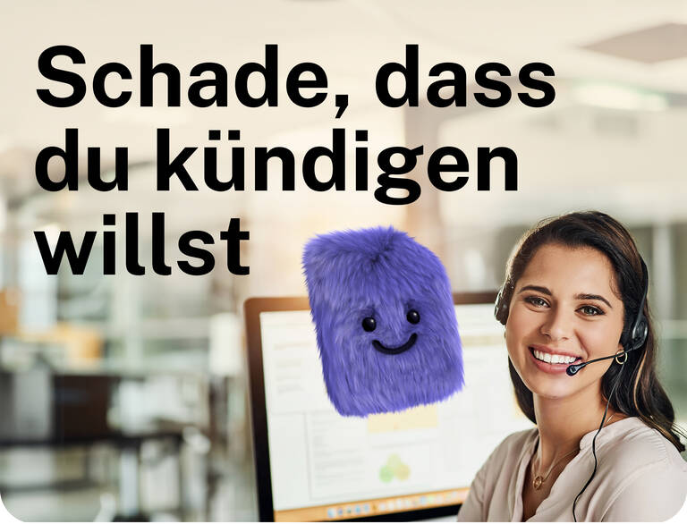 Schade, dass Du kündigen willst.